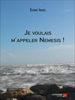 cover image of Je voulais m'appeler Nemesis !